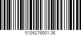 Código de barras (EAN, GTIN, SKU, ISBN): '5104278001.36'
