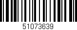 Código de barras (EAN, GTIN, SKU, ISBN): '51073639'