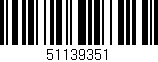 Código de barras (EAN, GTIN, SKU, ISBN): '51139351'