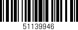 Código de barras (EAN, GTIN, SKU, ISBN): '51139946'