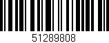 Código de barras (EAN, GTIN, SKU, ISBN): '51289808'