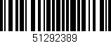 Código de barras (EAN, GTIN, SKU, ISBN): '51292389'