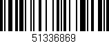 Código de barras (EAN, GTIN, SKU, ISBN): '51336869'