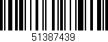 Código de barras (EAN, GTIN, SKU, ISBN): '51387439'
