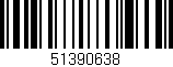 Código de barras (EAN, GTIN, SKU, ISBN): '51390638'