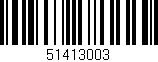 Código de barras (EAN, GTIN, SKU, ISBN): '51413003'