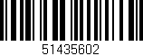 Código de barras (EAN, GTIN, SKU, ISBN): '51435602'