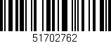 Código de barras (EAN, GTIN, SKU, ISBN): '51702762'