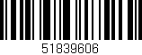Código de barras (EAN, GTIN, SKU, ISBN): '51839606'