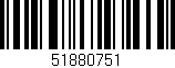Código de barras (EAN, GTIN, SKU, ISBN): '51880751'