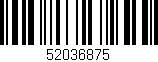 Código de barras (EAN, GTIN, SKU, ISBN): '52036875'