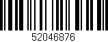 Código de barras (EAN, GTIN, SKU, ISBN): '52046876'
