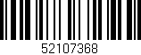 Código de barras (EAN, GTIN, SKU, ISBN): '52107368'