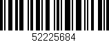 Código de barras (EAN, GTIN, SKU, ISBN): '52225684'