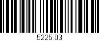 Código de barras (EAN, GTIN, SKU, ISBN): '5225.03'