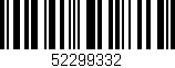 Código de barras (EAN, GTIN, SKU, ISBN): '52299332'