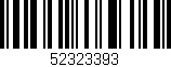 Código de barras (EAN, GTIN, SKU, ISBN): '52323393'