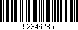 Código de barras (EAN, GTIN, SKU, ISBN): '52346285'