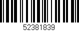 Código de barras (EAN, GTIN, SKU, ISBN): '52381839'