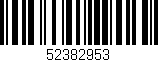 Código de barras (EAN, GTIN, SKU, ISBN): '52382953'
