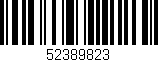 Código de barras (EAN, GTIN, SKU, ISBN): '52389823'