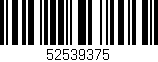 Código de barras (EAN, GTIN, SKU, ISBN): '52539375'