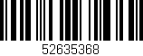 Código de barras (EAN, GTIN, SKU, ISBN): '52635368'