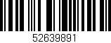 Código de barras (EAN, GTIN, SKU, ISBN): '52639891'