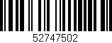 Código de barras (EAN, GTIN, SKU, ISBN): '52747502'