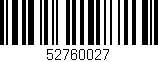 Código de barras (EAN, GTIN, SKU, ISBN): '52760027'