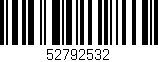 Código de barras (EAN, GTIN, SKU, ISBN): '52792532'