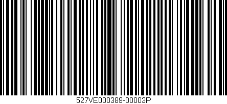 Código de barras (EAN, GTIN, SKU, ISBN): '527VE000389-00003P'