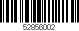 Código de barras (EAN, GTIN, SKU, ISBN): '52856002'