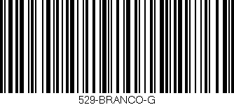 Código de barras (EAN, GTIN, SKU, ISBN): '529-BRANCO-G'