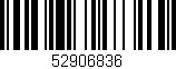 Código de barras (EAN, GTIN, SKU, ISBN): '52906836'