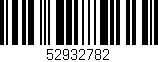 Código de barras (EAN, GTIN, SKU, ISBN): '52932782'
