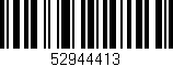 Código de barras (EAN, GTIN, SKU, ISBN): '52944413'