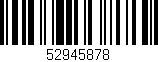 Código de barras (EAN, GTIN, SKU, ISBN): '52945878'