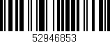 Código de barras (EAN, GTIN, SKU, ISBN): '52946853'
