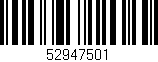 Código de barras (EAN, GTIN, SKU, ISBN): '52947501'