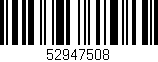 Código de barras (EAN, GTIN, SKU, ISBN): '52947508'