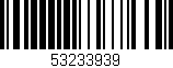 Código de barras (EAN, GTIN, SKU, ISBN): '53233939'
