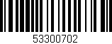 Código de barras (EAN, GTIN, SKU, ISBN): '53300702'