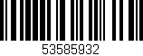 Código de barras (EAN, GTIN, SKU, ISBN): '53585932'