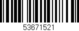 Código de barras (EAN, GTIN, SKU, ISBN): '53671521'