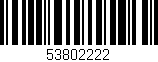Código de barras (EAN, GTIN, SKU, ISBN): '53802222'