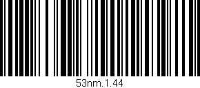 Código de barras (EAN, GTIN, SKU, ISBN): '53nm.1.44'