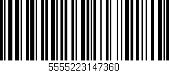 Código de barras (EAN, GTIN, SKU, ISBN): '5555223147360'