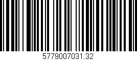 Código de barras (EAN, GTIN, SKU, ISBN): '5779007031.32'