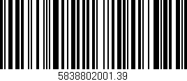 Código de barras (EAN, GTIN, SKU, ISBN): '5838802001.39'